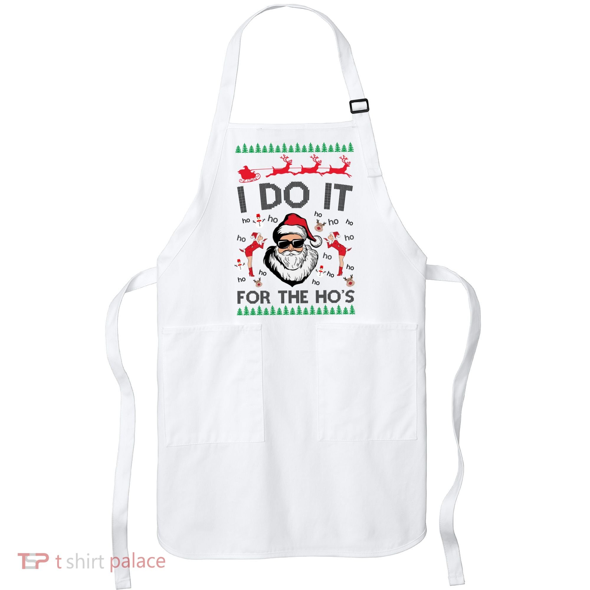 I Do It For The Hos Funny Santa Ugly Christmas Apron