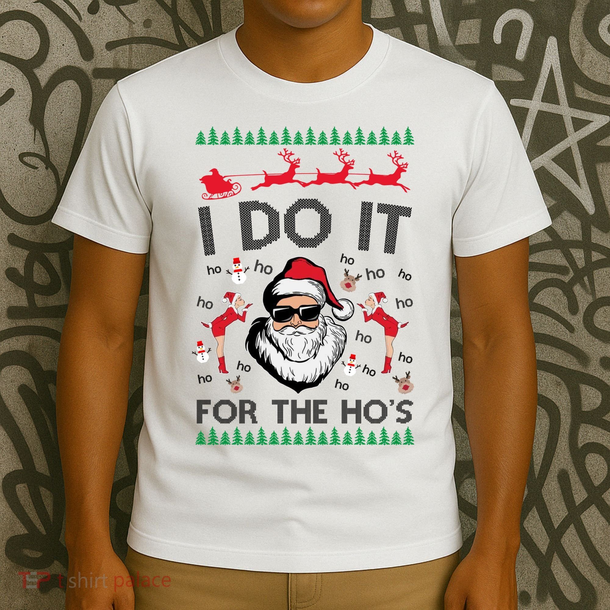 I Do It For The Hos Funny Santa Ugly Christmas T-Shirt