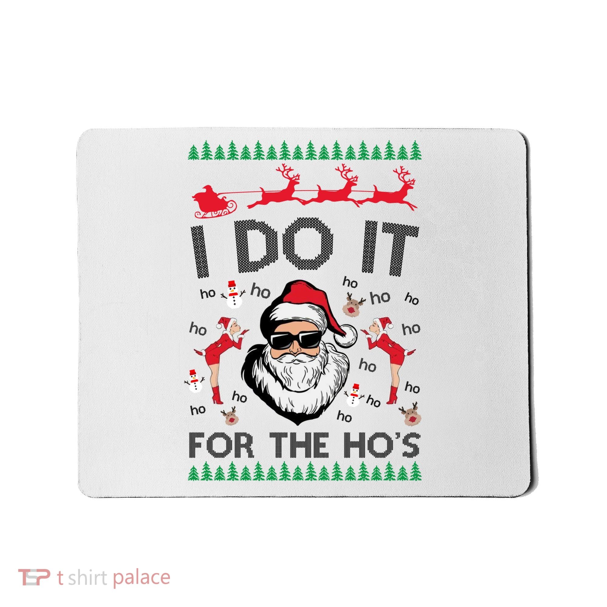 I Do It For The Hos Funny Santa Ugly Christmas Mousepad