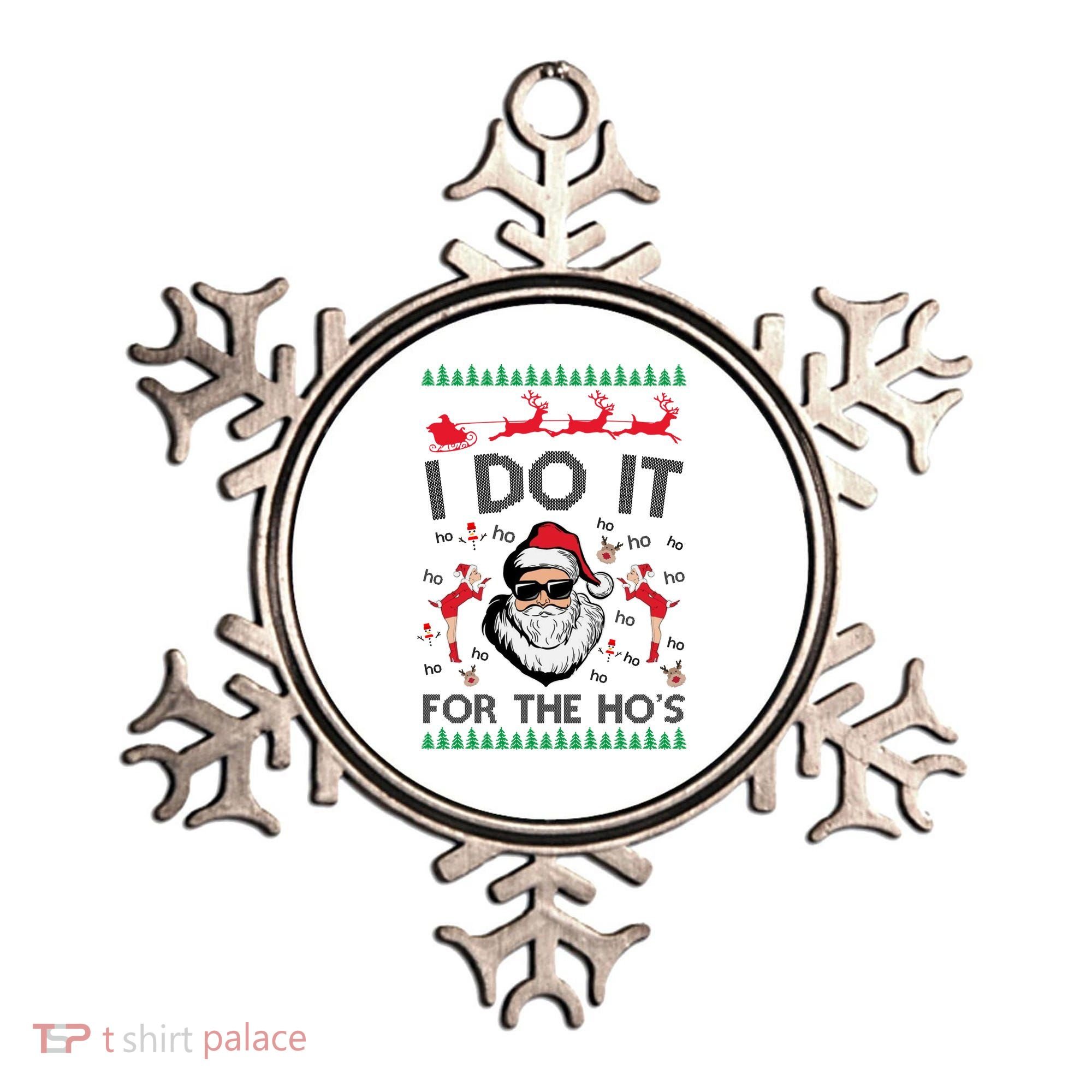 I Do It For The Hos Funny Santa Ugly Christmas Ornament