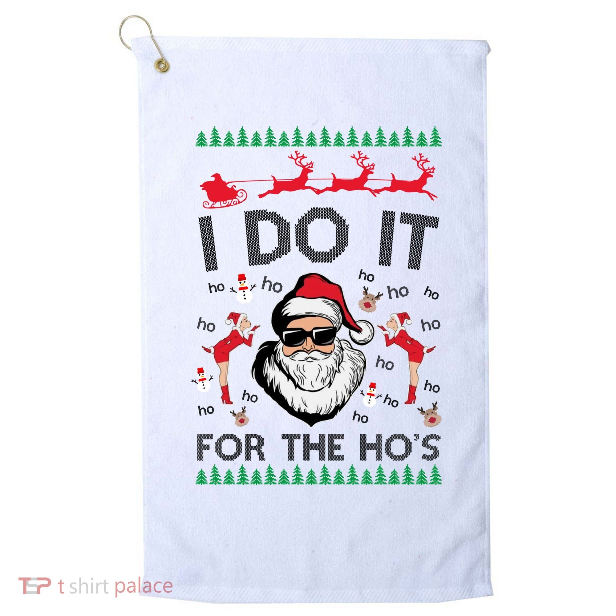 I Do It For The Hos Funny Santa Ugly Christmas Golf Towel