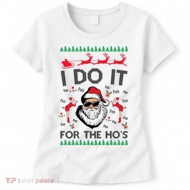 I Do It For The Hos Funny Santa Ugly Christmas Women's T-Shirt
