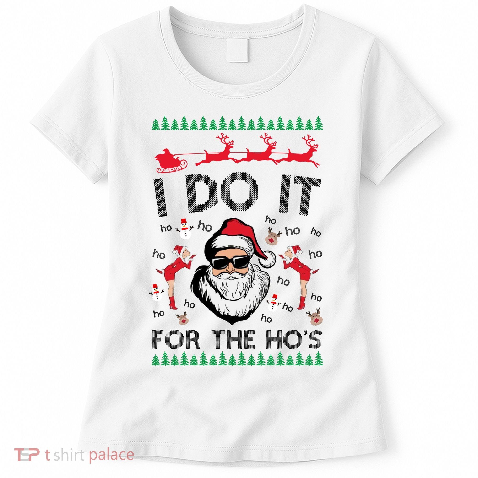 I Do It For The Hos Funny Santa Ugly Christmas Women's T-Shirt
