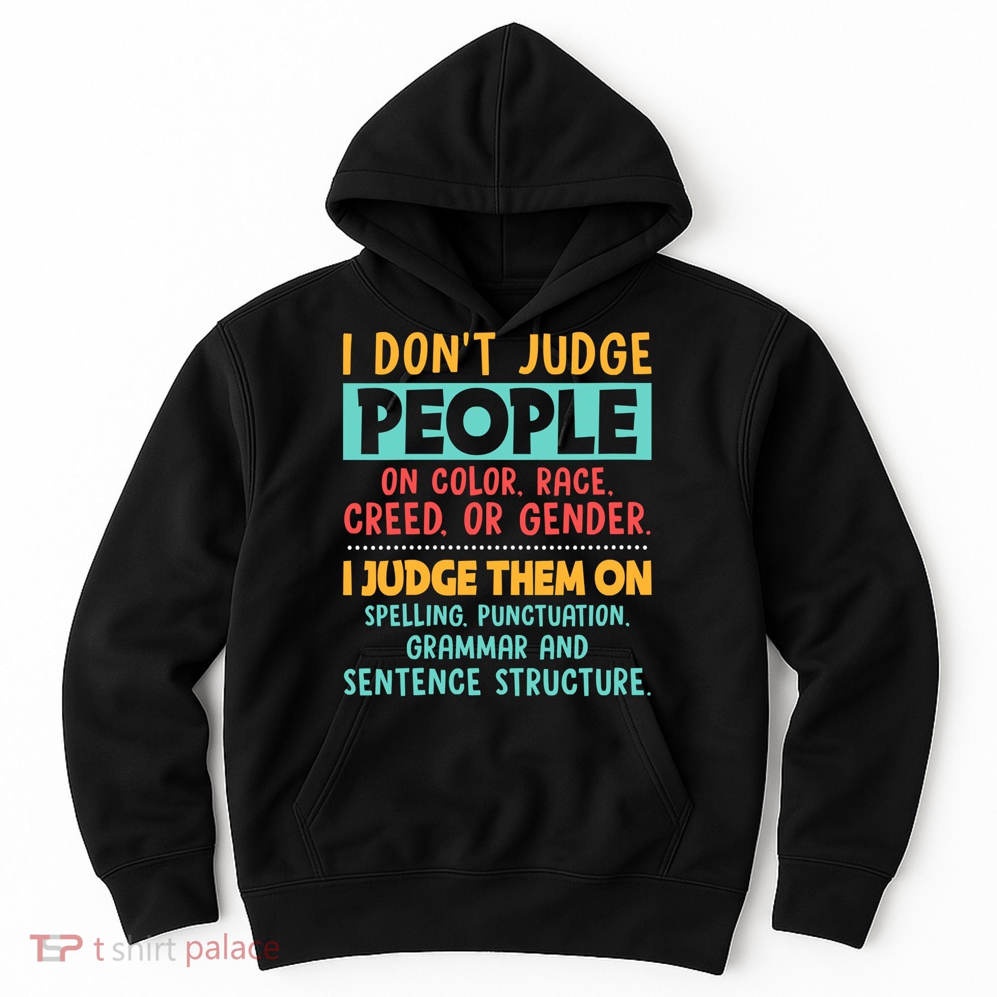 I Don't Judge People Grammar English Teacher Hoodie