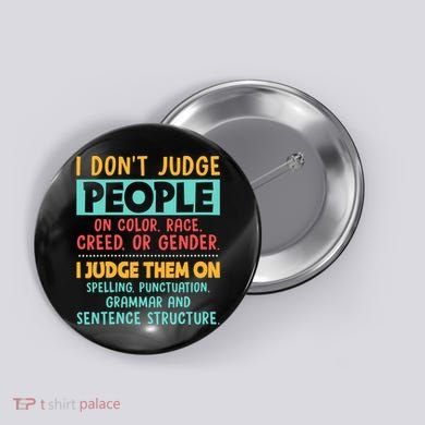 I Don't Judge People Grammar English Teacher Button