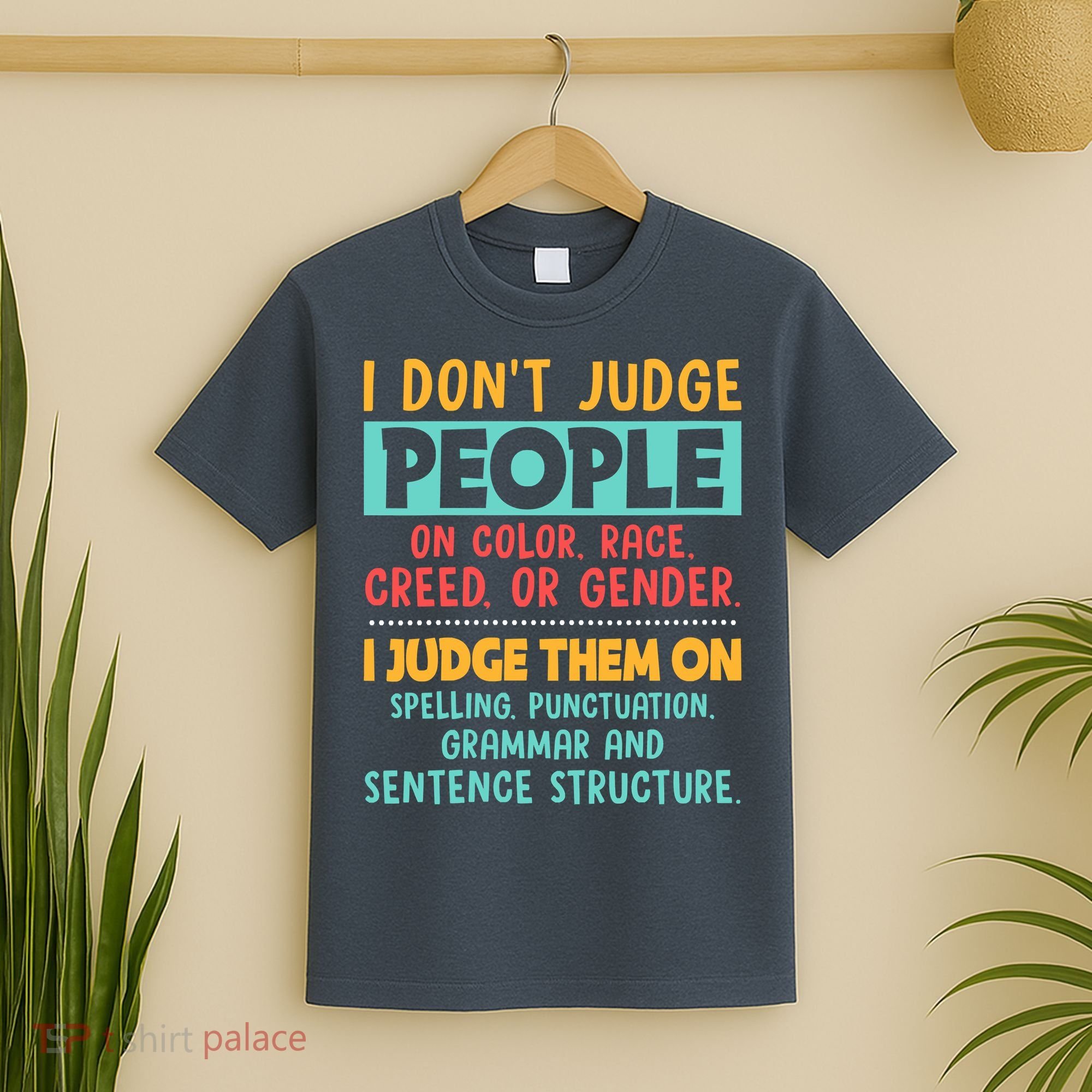 I Don't Judge People Grammar English Teacher T-Shirt