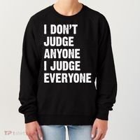 I Don't Judge Anyone I Judge Everyone Women's Sweatshirt thumb 0