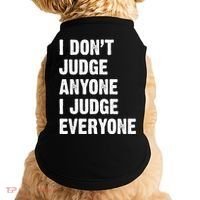 I Don't Judge Anyone I Judge Everyone Doggie Tank thumb 0