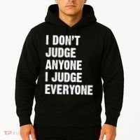 I Don't Judge Anyone I Judge Everyone Hoodie thumb 2