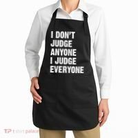 I Don't Judge Anyone I Judge Everyone Apron thumb 2