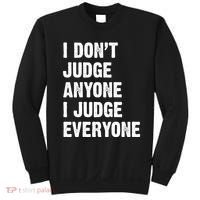 I Don't Judge Anyone I Judge Everyone Sweatshirt thumb 0