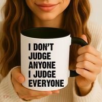 I Don't Judge Anyone I Judge Everyone Coffee Mug thumb 3