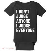 I Don't Judge Anyone I Judge Everyone Baby Bodysuit thumb 0
