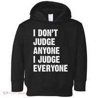 I Don't Judge Anyone I Judge Everyone Toddler Hoodie thumb 0
