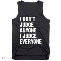 I Don't Judge Anyone I Judge Everyone Tank Top thumb 0