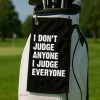 I Don't Judge Anyone I Judge Everyone Golf Towel thumb 2