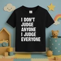 I Don't Judge Anyone I Judge Everyone Toddler T-Shirt thumb 3