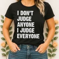 I Don't Judge Anyone I Judge Everyone Women's T-Shirt thumb 2