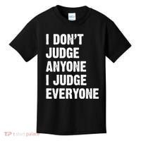 I Don't Judge Anyone I Judge Everyone Kids T-Shirt thumb 0