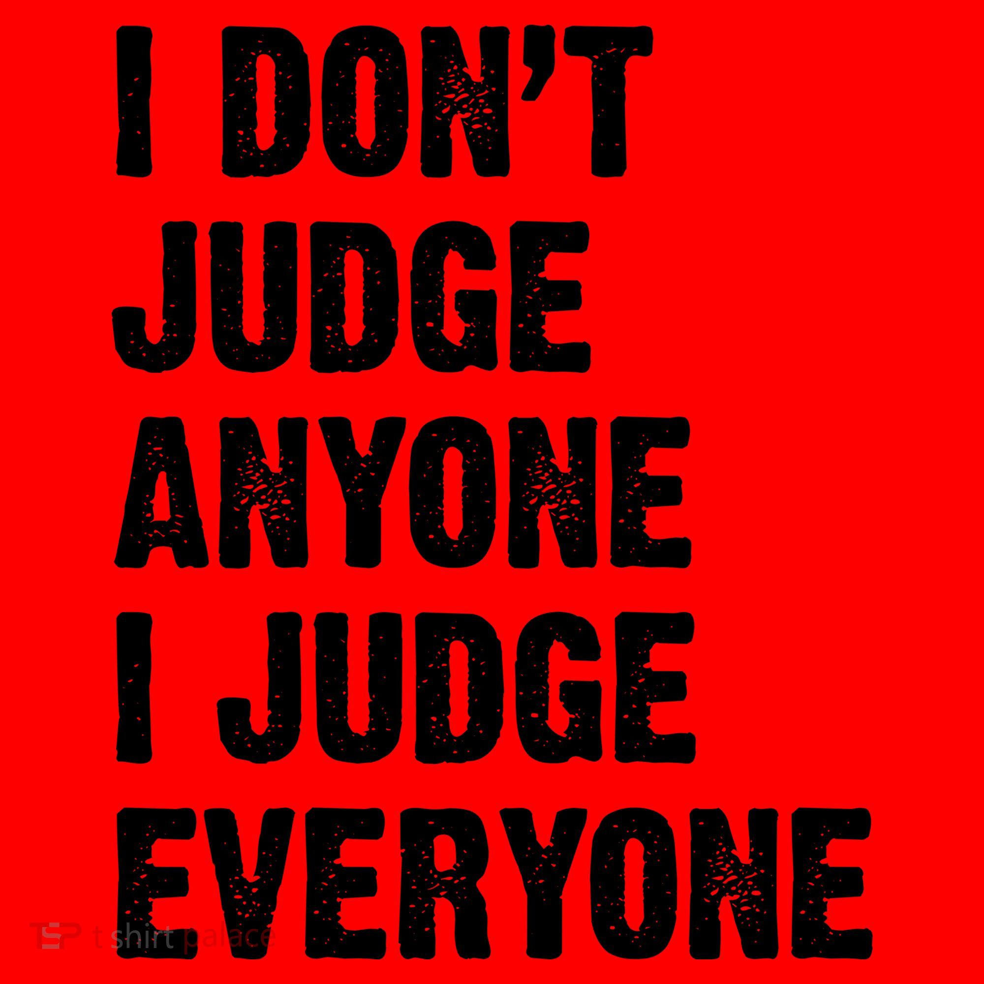 I Don't Judge Anyone I Judge Everyone Santa Hat