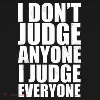 I Don't Judge Anyone I Judge Everyone Funny Quote Ornament thumb 1