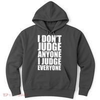 I Don't Judge Anyone I Judge Everyone Funny Quote Hoodie thumb 0