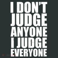 I Don't Judge Anyone I Judge Everyone Funny Quote Hoodie thumb 2