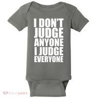 I Don't Judge Anyone I Judge Everyone Funny Quote Baby Bodysuit thumb 0