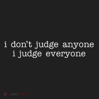 I Don't Jude Anyone I Judge Everyone Quote Hat thumb 2