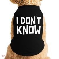 I Don't Know Funny Sarcastic Saying Pullover Hoodie Doggie Tank thumb 0