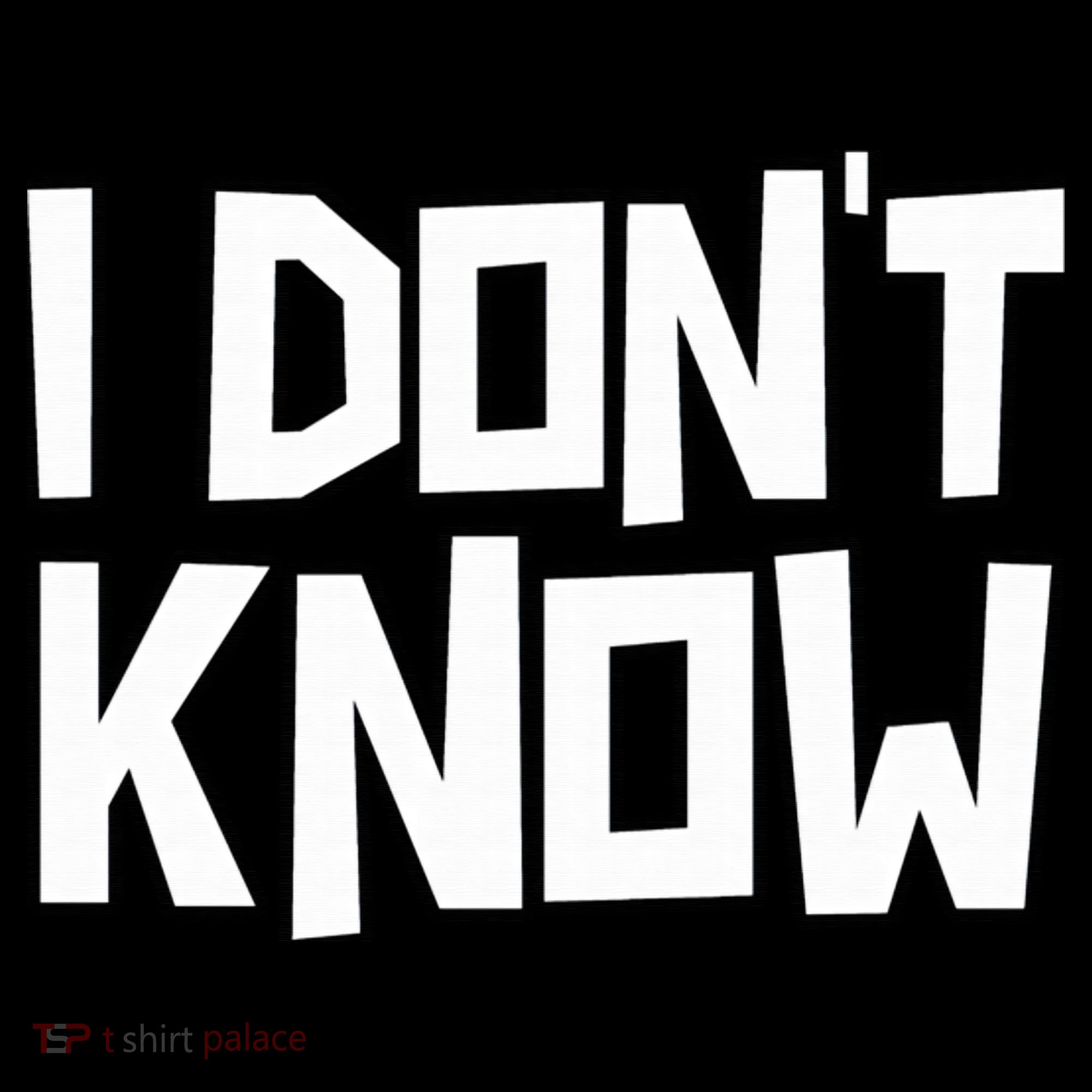 I Don't Know Funny Sarcastic Saying Pullover Hoodie Sweatshirt