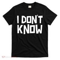 I Don't Know Funny Sarcastic Saying Pullover Hoodie T-Shirt thumb 0