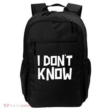 I Don't Know Funny Sarcastic Saying Pullover Hoodie Backpack