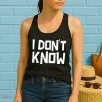 I Don't Know Funny Sarcastic Saying Pullover Hoodie Women's Tank Top thumb 2