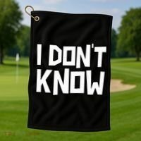 I Don't Know Funny Sarcastic Saying Pullover Hoodie Golf Towel thumb 1