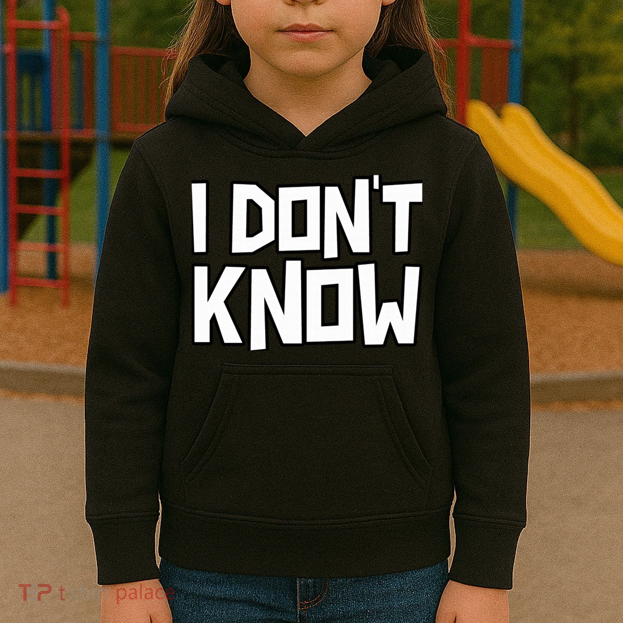 I Don't Know Funny Sarcastic Saying Pullover Hoodie Kids Hoodie