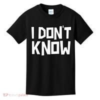 I Don't Know Funny Sarcastic Saying Pullover Hoodie Kids T-Shirt thumb 0