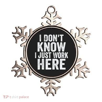 I Dont Know I Just Work Here Funny Working Quotes Sarcastic Ornament