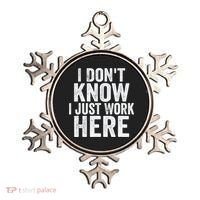 I Dont Know I Just Work Here Funny Working Quotes Sarcastic Ornament thumb 0