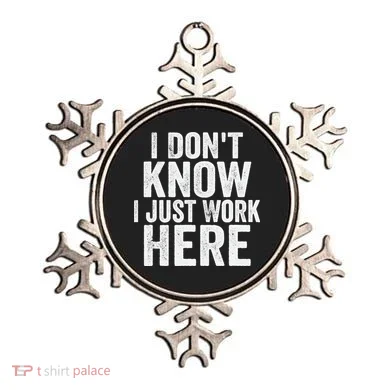 I Dont Know I Just Work Here Funny Working Quotes Sarcastic Ornament