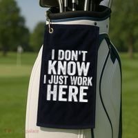I Dont Know I Just Work Here Funny Working Quotes Sarcastic Golf Towel thumb 2