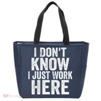 I Dont Know I Just Work Here Funny Working Quotes Sarcastic Tote Bag thumb 0