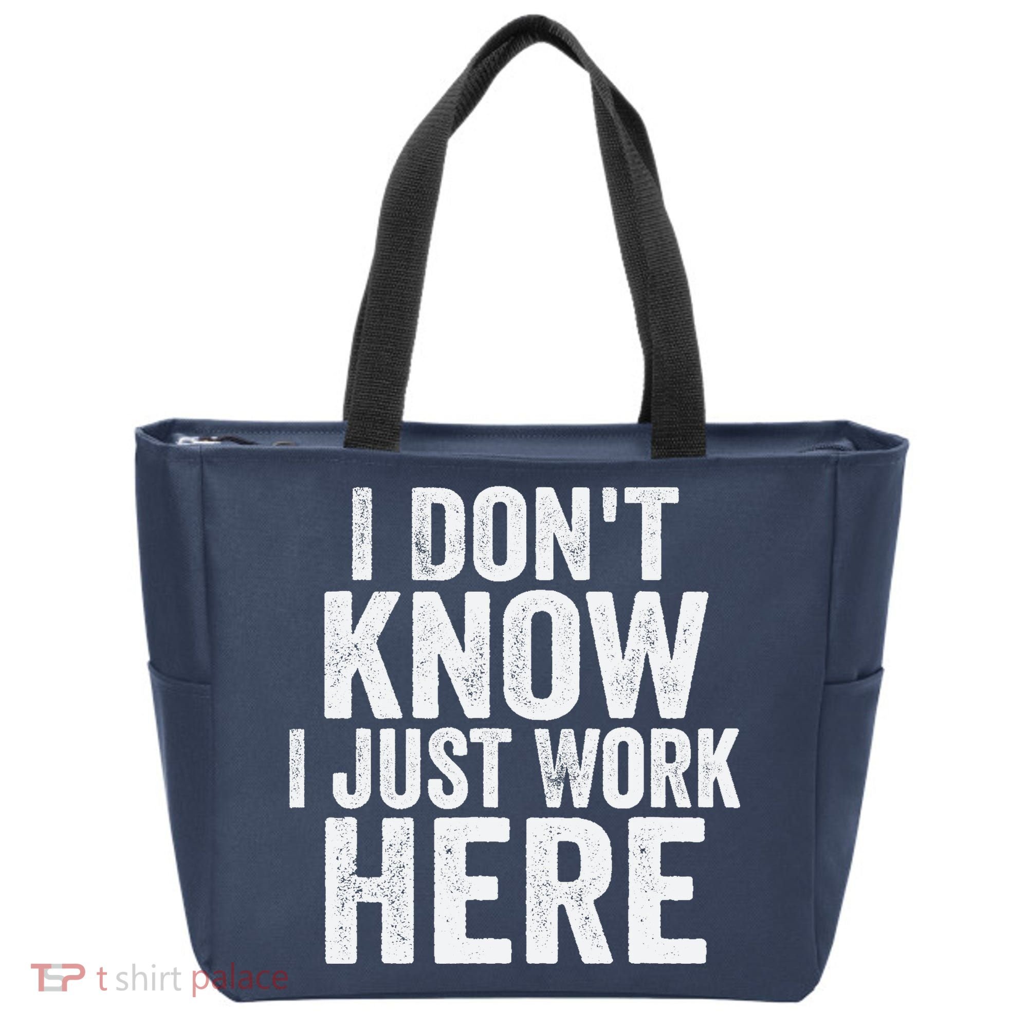 I Dont Know I Just Work Here Funny Working Quotes Sarcastic Tote Bag