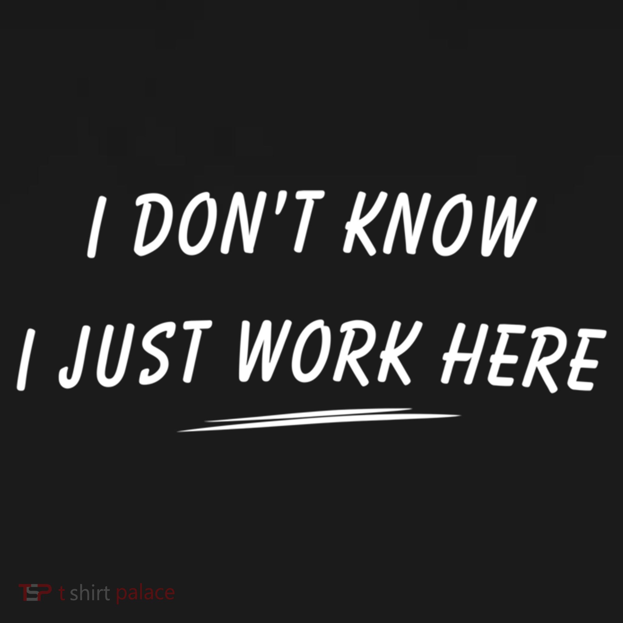 I DonT Know I Just Work Here Funny Employee Saying Gift Doggie Tank