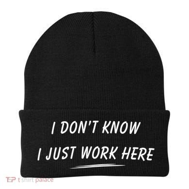 I DonT Know I Just Work Here Funny Employee Saying Gift Beanie