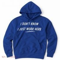 I DonT Know I Just Work Here Funny Employee Saying Gift Hoodie thumb 0