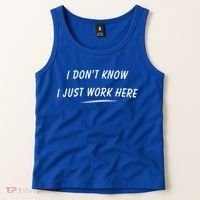 I DonT Know I Just Work Here Funny Employee Saying Gift Tank Top thumb 2