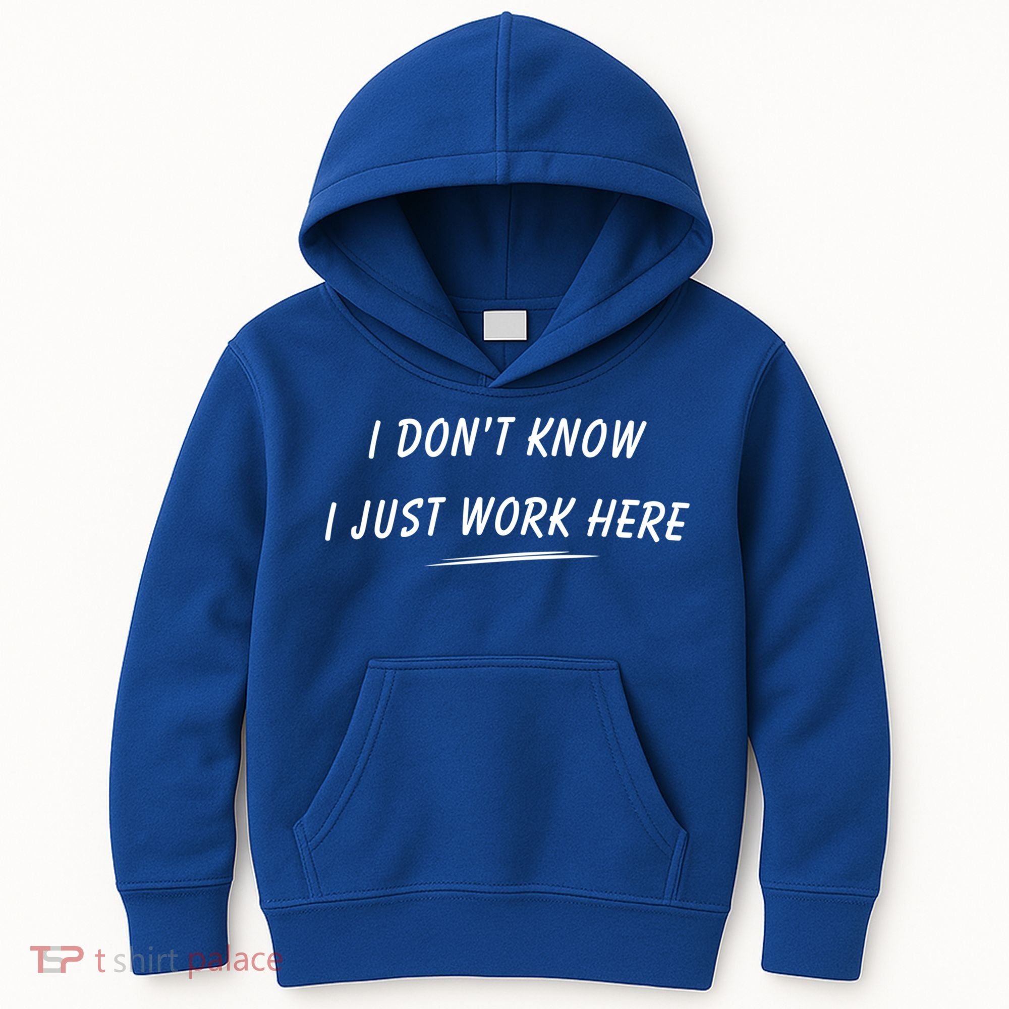 I DonT Know I Just Work Here Funny Employee Saying Gift Kids Hoodie