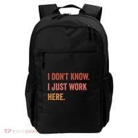 I DonT Know I Just Work Here Funny Work Sarcastic Gift Backpack thumb 0