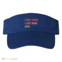 I DonT Know I Just Work Here Funny Work Sarcastic Gift Visor thumb 0